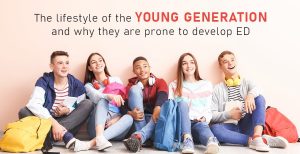 The lifestyle of the young generation and why they are prone to develop ED